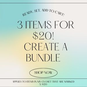 Bundle 3 items for $20